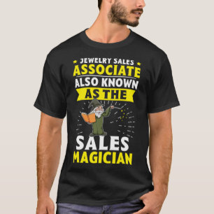 Jewelry Sales Associate The Sales Magician T-Shirt