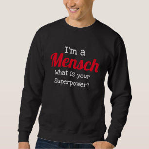 Jewish Funny Sweatshirt - I'm a Mensch Superpower