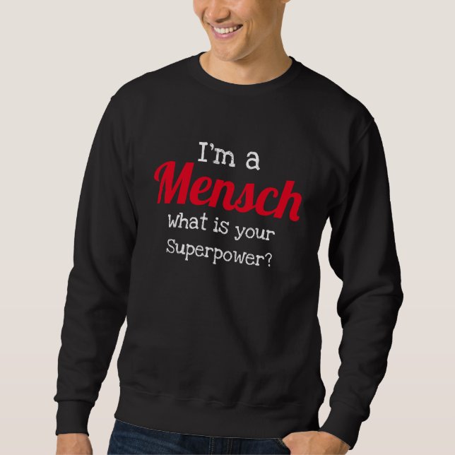 Jewish Funny Sweatshirt - I'm a Mensch Superpower (Front)