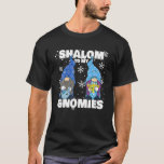 Jewish Hanukkah Menorah Dreidel Gnome Shalom To My T-Shirt<br><div class="desc">Jewish Hanukkah Menorah Dreidel Gnome Shalom To My Gnomies  Shirt</div>