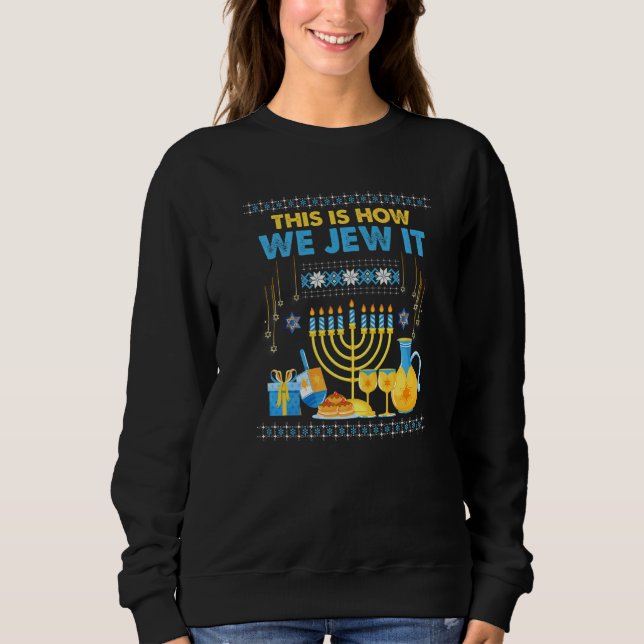 Jewish Hanukkah Menorah This Is How We Jew It     Sweatshirt (Front)