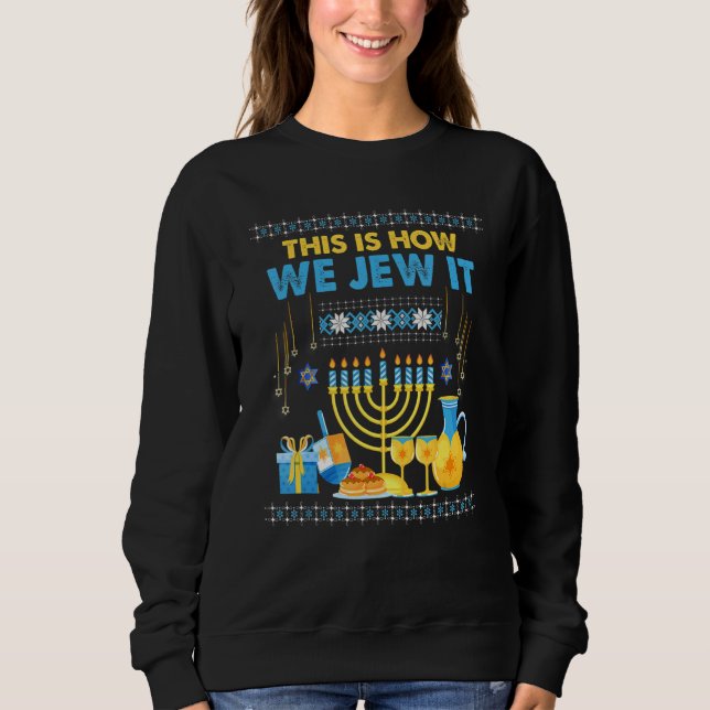 Jewish Hanukkah Menorah This Is How We Jew It   Sweatshirt (Front)