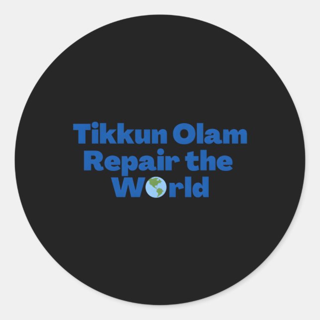 Jewish Saying Tikkun Olam Repair The World Classic Round Sticker (Front)