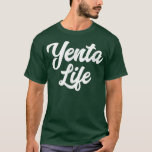 Jewish Yenta Life Yentas Hanukkah Passover Mother' T-Shirt<br><div class="desc">Jewish Yenta Life Yentas Hanukkah Passover Mother's Day  .</div>