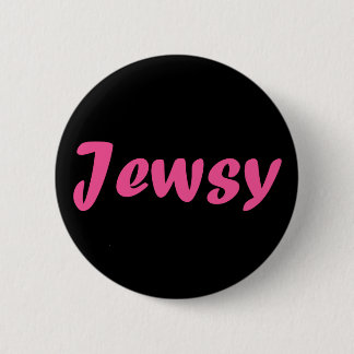 Jewsy (as in "Juicy") 6 Cm Round Badge