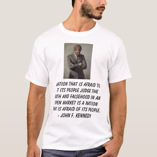jfk, A nation that is afraid to let its people ... T-Shirt (Front)