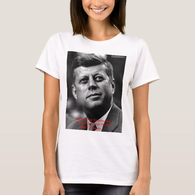 JFK "Forgive Not Forget" Wisdom Quote Gifts & Card T-Shirt (Front)