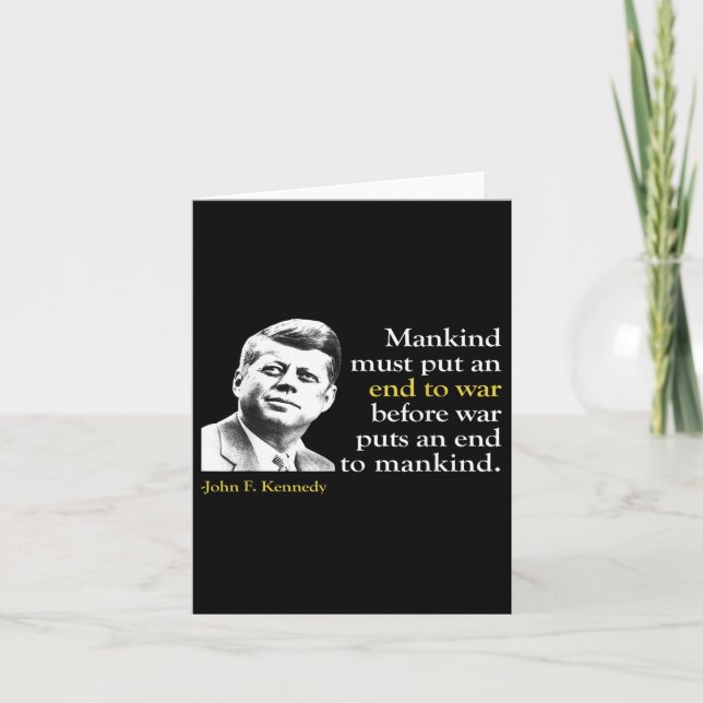 Jfk John F Kennedy President End War Quote  Card (Front)