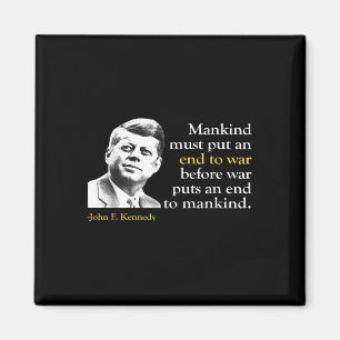 Jfk John F Kennedy President End War Quote  Magnet