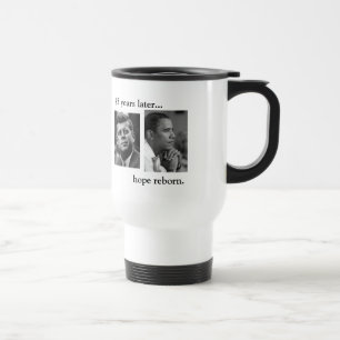 JFK OBAMA 45 years later... hope reborn. Travel Mug