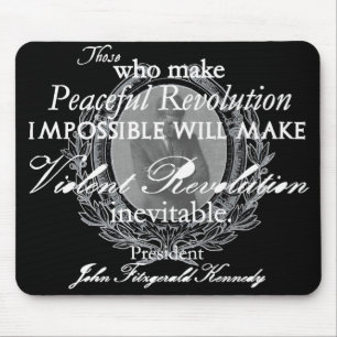 JFK on Peaceful or Violent Revolution Mouse Pad