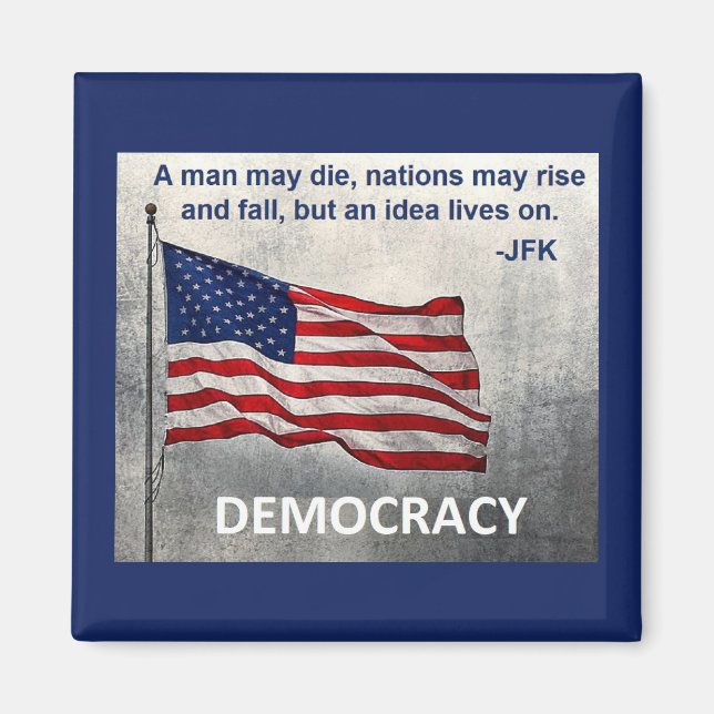 JFK Quote Democracy American Flag Design Magnet (Front)