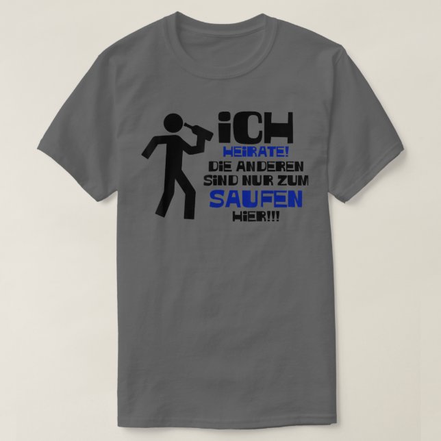 JGA Mens Ich Marriage Die Saufen Hier (MenGroom)  T-Shirt (Design Front)