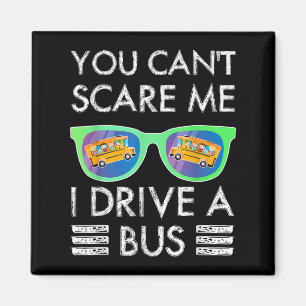 Jgjv You Cant E Me I Drive A Bus School Bus Driver Magnet