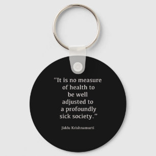 Jiddu Krishnamurti - Sick Society - Philosophy  Key Ring