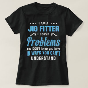 Jig Fitter T-Shirt