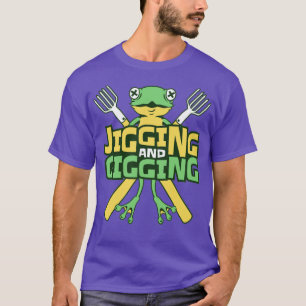 Jigging And Gigging Bullfrog Tadpoles Frog  1  T-Shirt