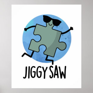 Jiggy Saw Cute Dancing Jigsaw Puzzle Pun Poster