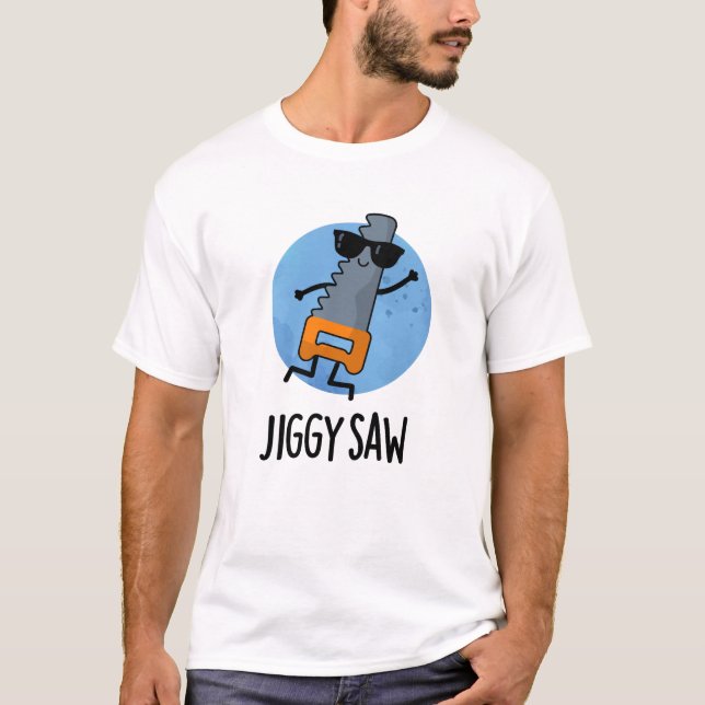 Jiggy Saw Funny Dancing Tool Pun  T-Shirt (Front)