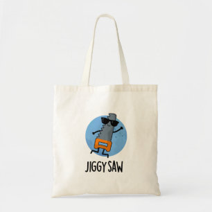 Jiggy Saw Funny Dancing Tool Pun  Tote Bag