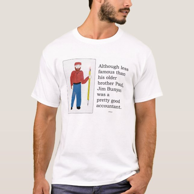 Jim Bunyan -- legendary accountant   T-Shirt (Front)