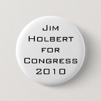 Jim Holbert for Congress 2010 6 Cm Round Badge
