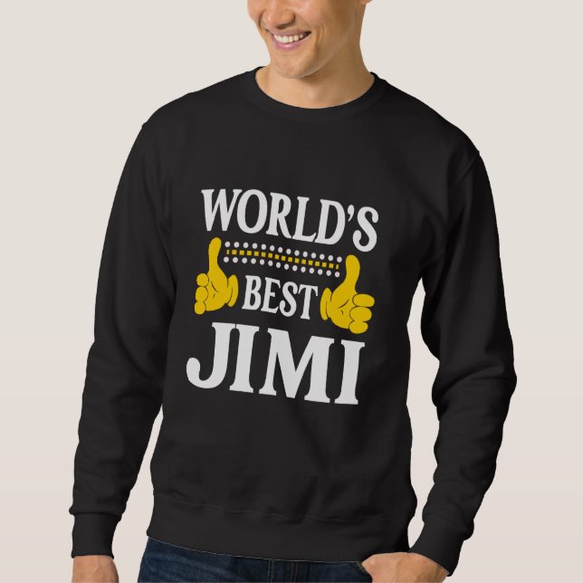 Jimi Personal Name Funny First Name World's Best J Sweatshirt (Front)