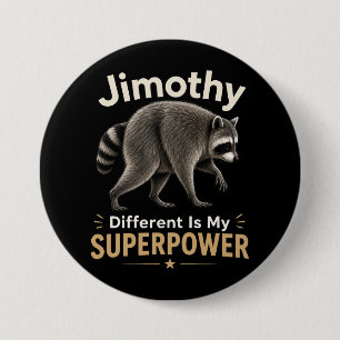 Jimothy different is my superpower 7.5 cm round badge