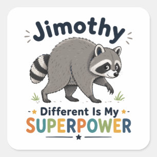 Jimothy different is my superpower square sticker