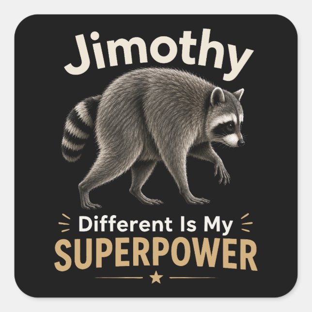 Jimothy different is my superpower square sticker (Front)