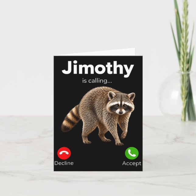 Jimothy Is Calling Racoon Funny Decline Accept Card (Front)