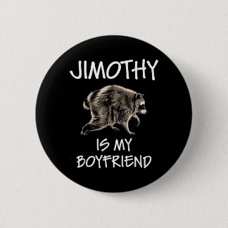 Jimothy Is My Boyfriend Funny Racoon Seattle 6 Cm Round Badge