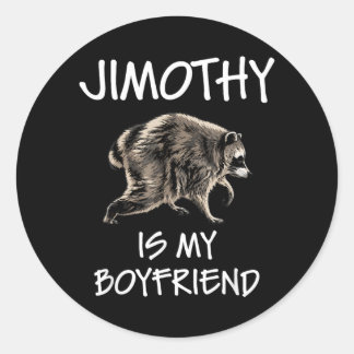 Jimothy Is My Boyfriend Funny Racoon Seattle Classic Round Sticker