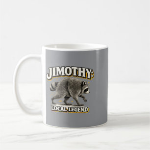 Jimothy Local Legend Funny Racoon Meme Art Coffee Mug