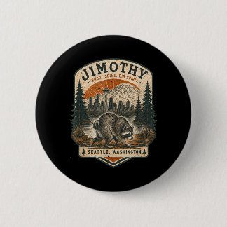 Jimothy Racoon Funny Jimothy From Seattle 6 Cm Round Badge