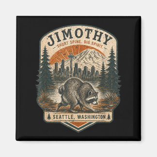 Jimothy Racoon Funny Jimothy From Seattle Magnet