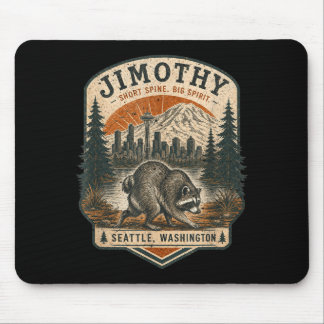 Jimothy Racoon Funny Jimothy From Seattle Mouse Pad
