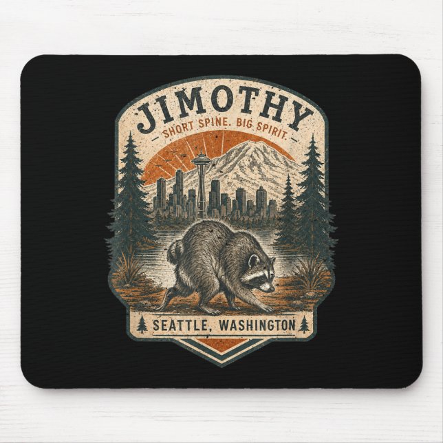 Jimothy Racoon Funny Jimothy From Seattle Mouse Pad (Front)