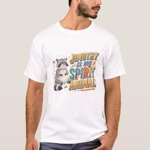 Jimothy Racoon Is My Spirit Animal T-Shirt