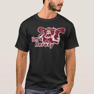 Jim'S Heresy T-Shirt