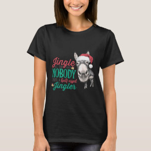 Jingle All The Way Nobody Likes A Half-ed Jingler T-Shirt