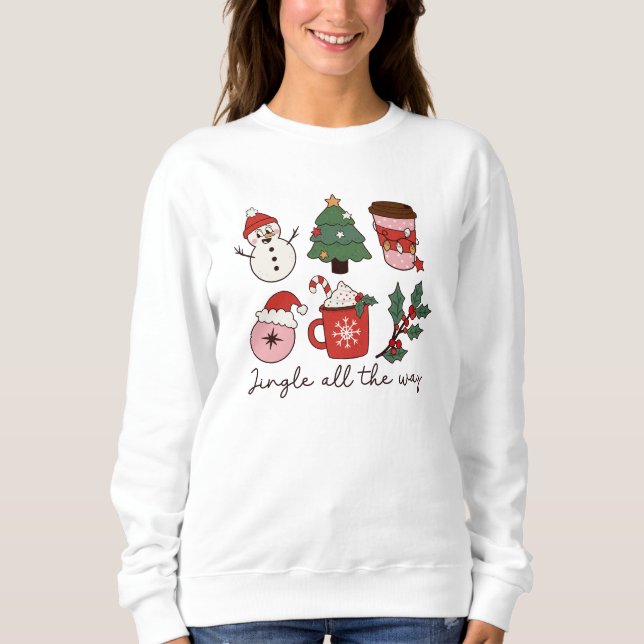 Jingle All the Way Sweatshirt (Front)