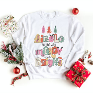 Jingle all the way  sweatshirt