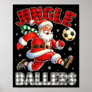 Jingle Ballers Santa Football Christmas Soccer Pla Poster
