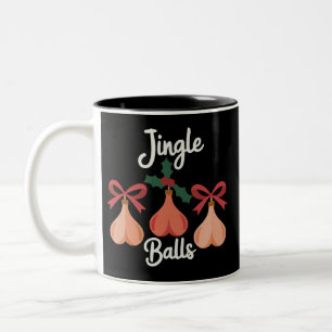 Jingle Balls Adult Humor Sarcastic Xmas  Two-Tone Coffee Mug