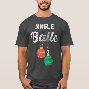Jingle Balls Funny Santa Christmas Holiday Party  T-Shirt