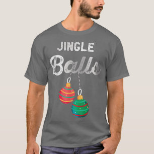 Jingle Balls Funny Santa Christmas Holiday Party T-Shirt