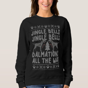 Jingle Bells Dalmations All The Way Dog Christmas  Sweatshirt