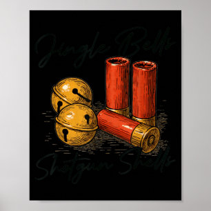 Jingle Bells Shotgun Shells Funny Hunting Christma Poster