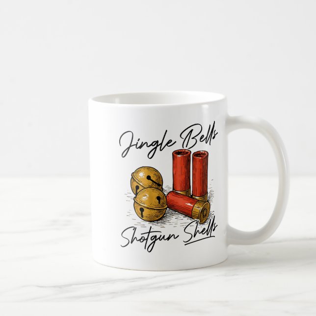 Jingle Bells Shotgun Shells (on Back)  Coffee Mug (Right)